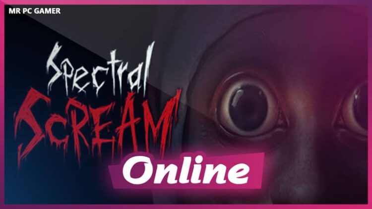 Spectral Scream + Online 1 Download - Spectral Scream - TmhGames