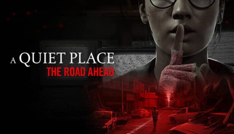 A Quiet Place: The Road Ahead V24102024 + Việt Hóa 1 Download - A Quiet Place The Road Ahead - TmhGames