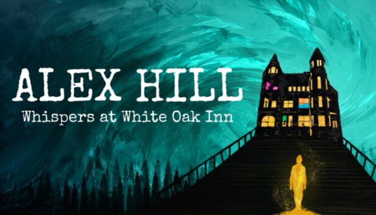 Download - Alex Hill Whispers at White Oak Inn - TmhGames
