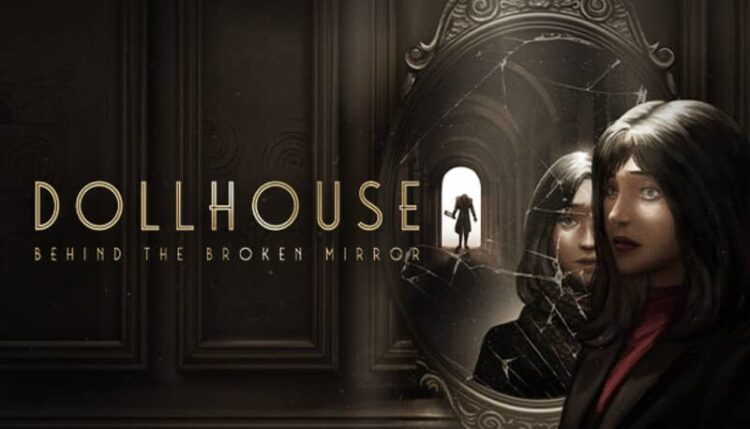Download - Dollhouse Behind the Broken Mirror - TmhGames