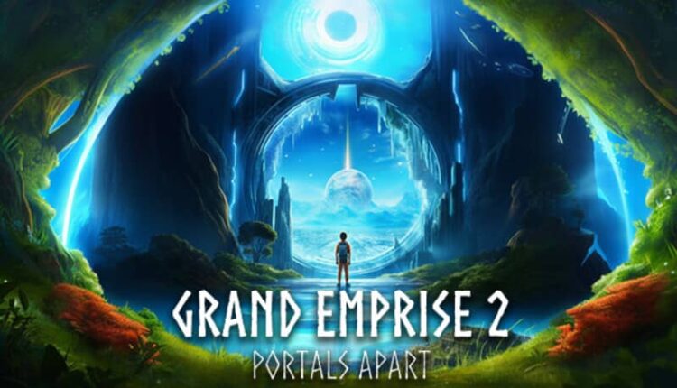 Grand Emprise 2: Portals Apart 1 Download - Grand Emprise 2 Portals Apart - TmhGames
